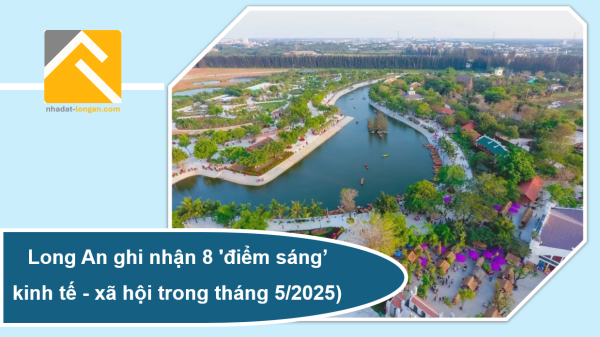 Long An ghi nhận 8 'điểm sáng' kinh tế - xã hội trong tháng 5/2025